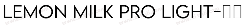 LEMON MILK Pro Light字体转换